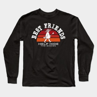 It's good to have friends Long Sleeve T-Shirt